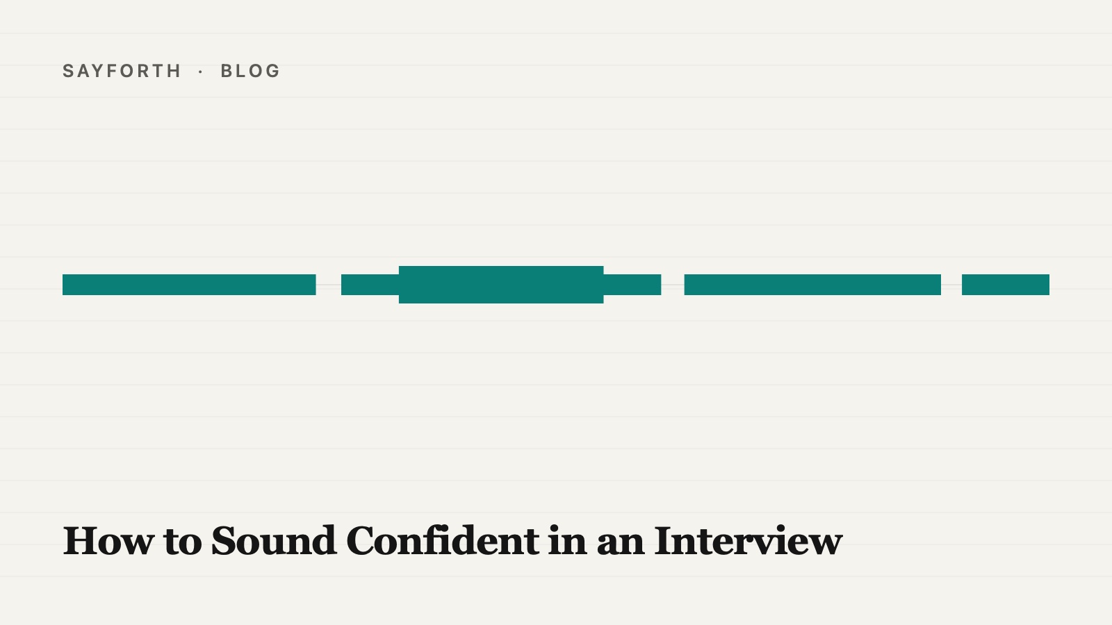 Cover for the post: How to Sound Confident in an Interview, a single wide teal speaking line across the middle with one heavier stretch for the main point, and the title set low beneath it.