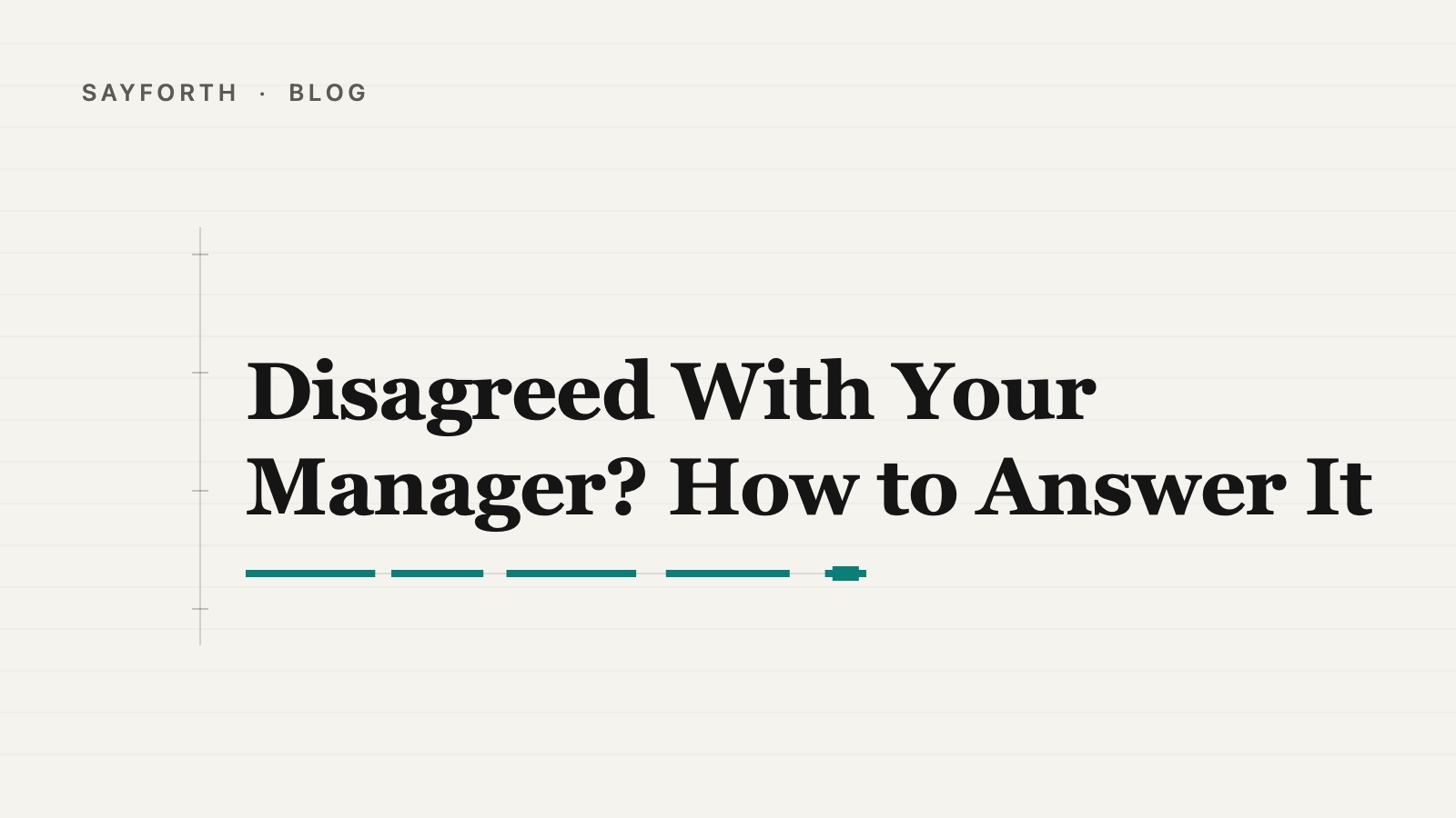 Cover for the post: Disagreed With Your Manager? How to Answer It, the title hung beside a thin notebook margin rule with a short teal speaking line underneath.